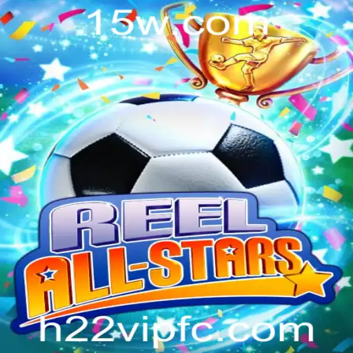 ReelAllStars: Descubra o Jogo que Está Revolucionando o Mercado com h22vip